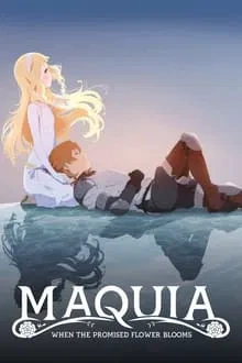 Maquia - When the Promised Flower Blooms