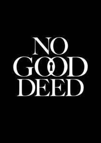 No Good Deed (Netflix)